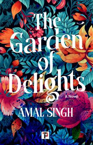 The Garden of Delights de Amal Singh