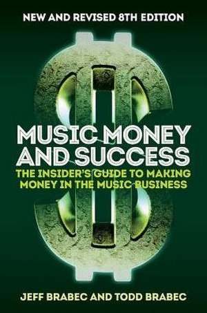 Music Money and Success 8th Edition de Jeff Brabec