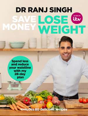 Save Money Lose Weight de Ranj Singh