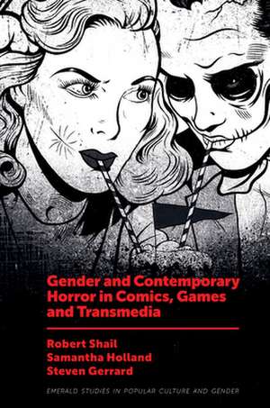 Gender and Contemporary Horror in Comics, Games and Transmedia de Robert Shail