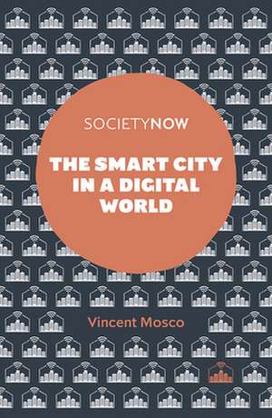 The Smart City in a Digital World de Vincent Mosco