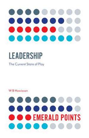 Leadership – The Current State of Play de W. B. Howieson