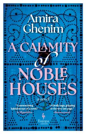 A Calamity of Noble Houses de Amira Ghenim