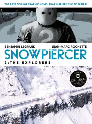 Snowpiercer Volume 2: The Explorers de Benjamin Legrand