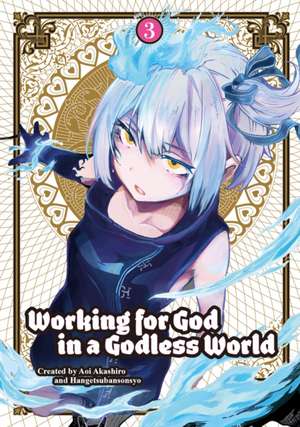 Working for God in a Godless World Vol. 3 de Aoi Akashiro