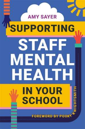 Supporting Staff Mental Health in Your School de Amy Sayer