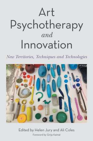 Art Psychotherapy and Innovation de Ali Coles