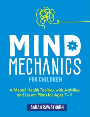 Mind Mechanics for Children de Sarah Rawsthorn