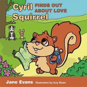 Cyril Squirrel Finds Out about Love de Jane Evans