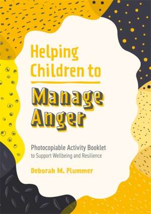 Helping Children to Manage Anger de Deborah Plummer