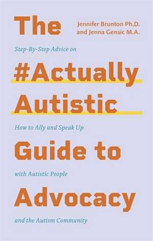 The #ActuallyAutistic Guide to Advocacy de Jenna Gensic