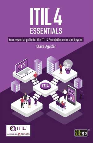 ITIL® 4 Essentials de Claire Agutter