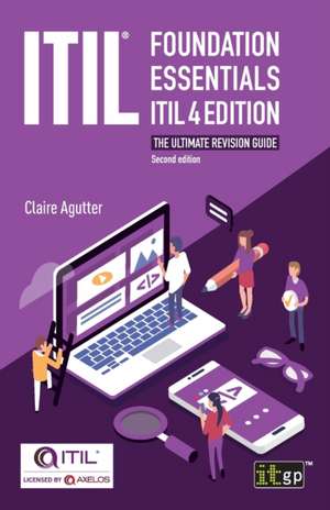 ITIL® Foundation Essentials ITIL 4 Edition de Claire Agutter