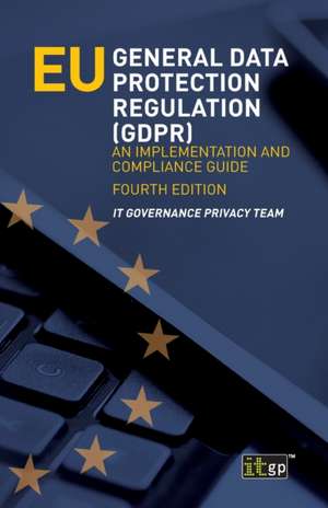 EU General Data Protection Regulation (GDPR) de It Governance Privacy Team