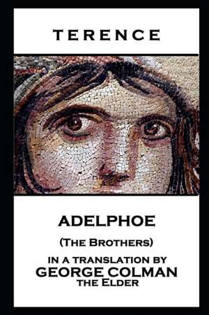 Terence - Adelphoe (The Brothers) de Terence