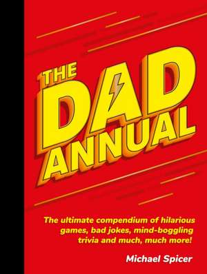 The Dad Annual de Michael Spicer