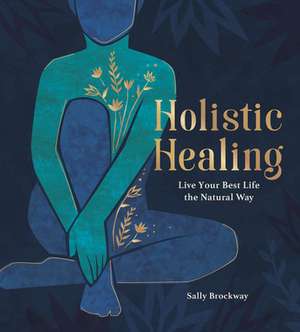 Holistic Healing de Sally Brockway