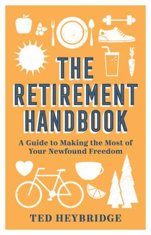 The Retirement Handbook de Ted Heybridge