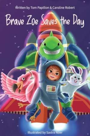 Brave Zoe Saves the Day de Caroline Robert