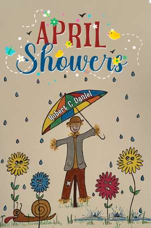 April Showers de Robert C Daniel