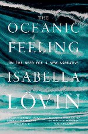 The Oceanic Feeling de Isabella Lövin