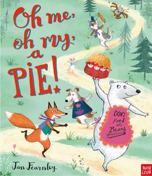 Oh Me, Oh My, A Pie! de Jan Fearnley