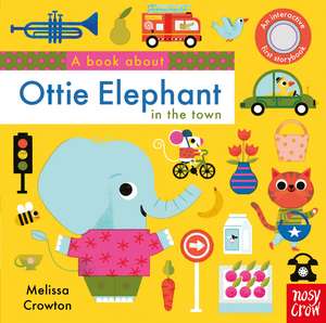 A Book About Ottie Elephant in the Town de Melissa Crowton