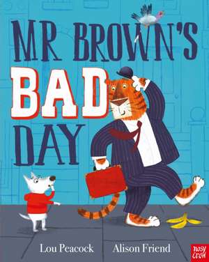 Mr Brown's Bad Day de Lou Peacock