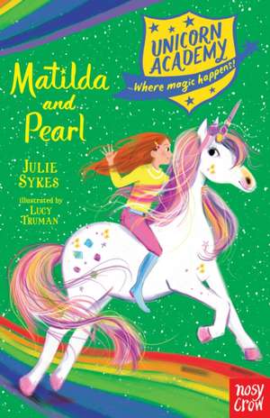 Unicorn Academy: Matilda and Pearl de Julie Sykes