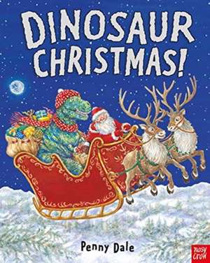 Dinosaur Christmas! de Penny Dale