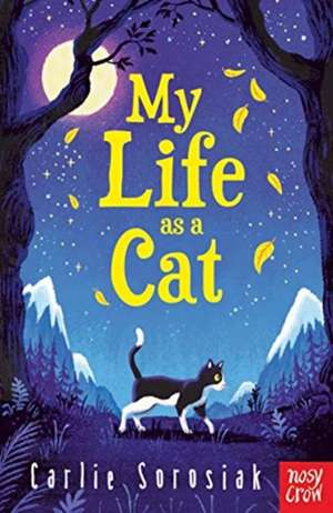 My Life as a Cat de Carlie Sorosiak