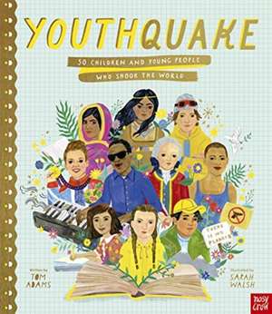 YouthQuake: 50 Children and Young People Who Shook the World