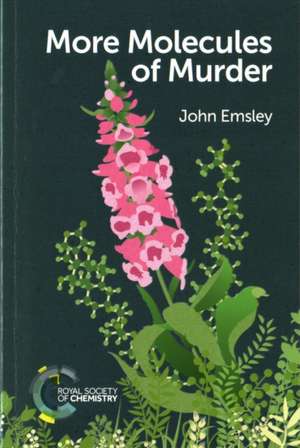 More Molecules of Murder de John Emsley