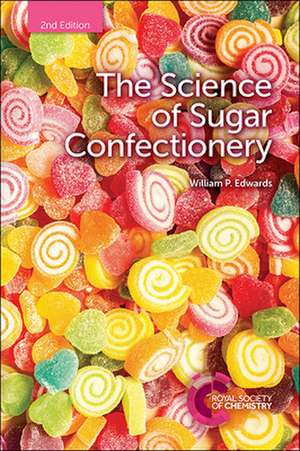 Science of Sugar Confectionery de William P Edwards