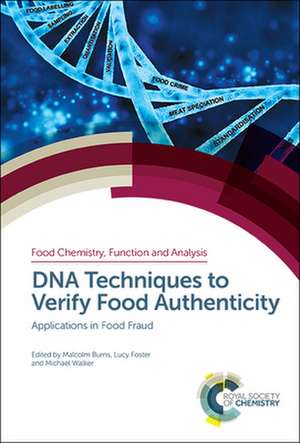 DNA Techniques to Verify Food Authenticity de Malcolm Burns