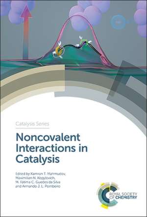 Noncovalent Interactions in Catalysis de Kamran T Mahmudov