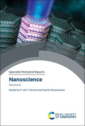 Nanoscience: Volume 6 de P. John Thomas