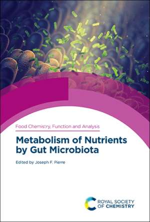 Metabolism of Nutrients by Gut Microbiota de Joseph F Pierre