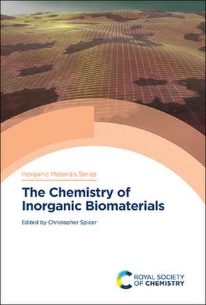 Chemistry of Inorganic Biomaterials de Christopher Spicer