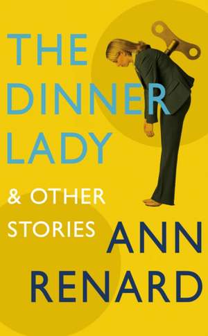 Renard, A: The Dinner Lady and Other Stories de Ann Renard