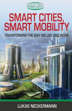 Smart Cities, Smart Mobility de Lukas Neckermann