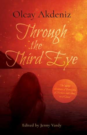 THROUGH THE THIRD EYE de OLCAY AKDENIZ