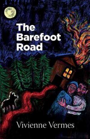 The Barefoot Road de Vivienne Vermes