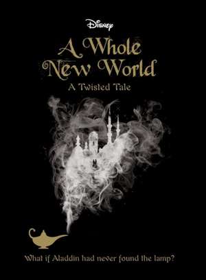 ALADDIN: A Whole New World de Liz Braswell