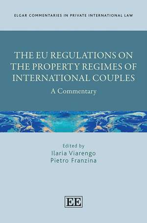 The EU Regulations on the Property Regimes of In – A Commentary de Ilaria Viarengo