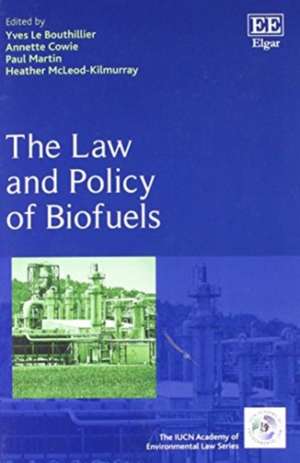 The Law and Policy of Biofuels de Yves Le Bouthillier