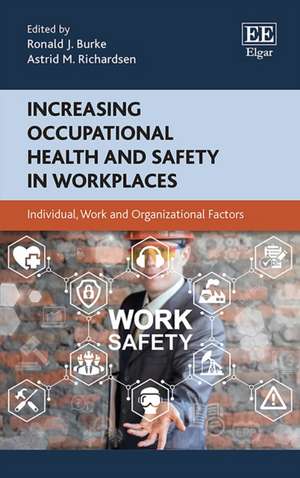 Increasing Occupational Health and Safety in Wor – Individual, Work and Organizational Factors de Ronald J. Burke