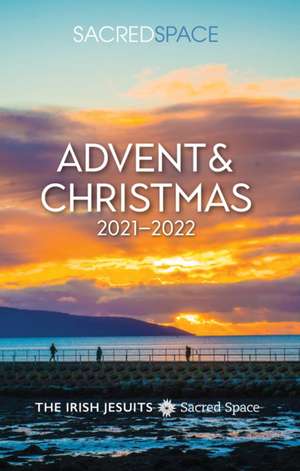 Sacred Space Advent & Christmas 2021-2022 de The Irish Jesuits