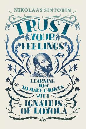 Trust Your Feelings de Nikolaas Sintobin Sj