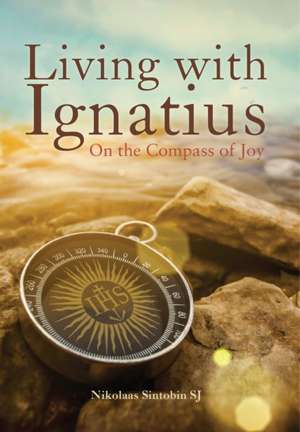 Living with Ignatius de Nikolaas Sintobin Sj